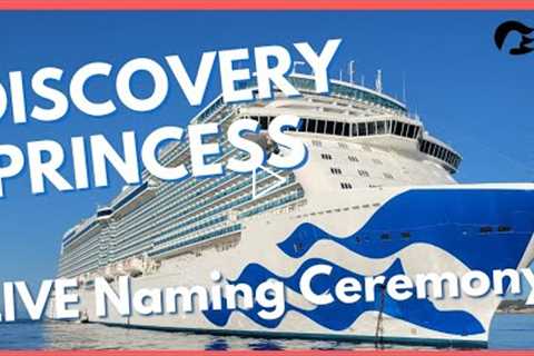 Discovery Princess Naming Ceremony LIVE, Princess Cruises