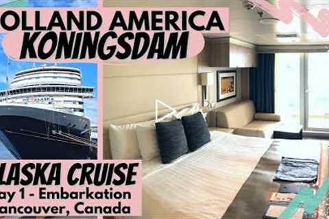 Holland America Koningsdam | Day 1 - Vancouver, Canada | Verandah Cabin Tour | Koningsdam Ship Tour