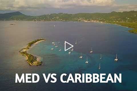Sailing The Caribbean VS The Mediterranean - Which Is Best For Cruising?