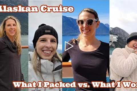 Alaska Cruise - What I Packed vs. What I Wore vs. What I Wish I Packed | August 2021 Sailing (NCL)