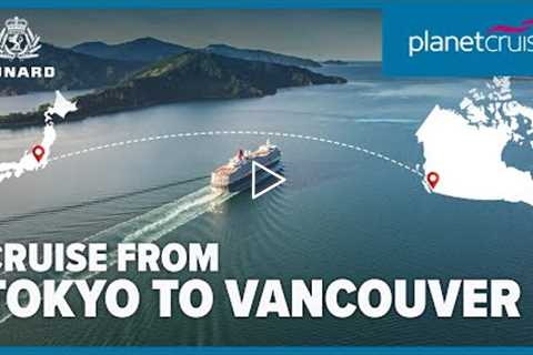 Enjoy Japan &amp; Alaska with stays and with whale watching on this Cunard cruise | Planet Cruise
