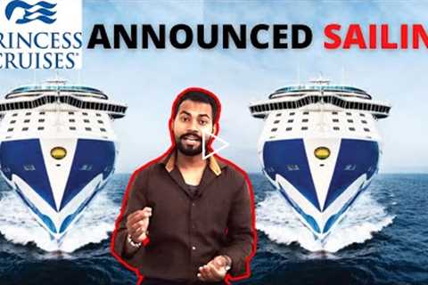 Princess Cruises Expected Sailing of all Ships | #PrincessCruises #WhenPrincessCruisesWillSail