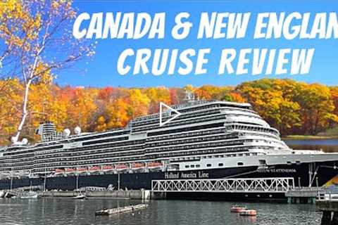 We Just Returned From Our First Canada &amp; New England Cruise!