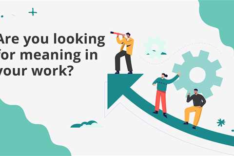 Finding Meaning in Work