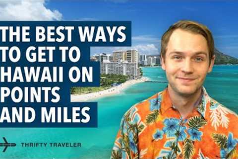 How to Book Cheap Flights to Hawaii (Using Points &amp; Miles!)