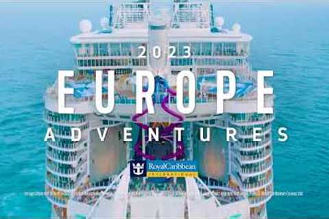 Royal Caribbean | Europe Adventures Summer 2023