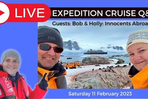 LIVE EXPEDITION CRUISE Q&amp;A with @InnocentsAbroad. Saturday 11 February 2023