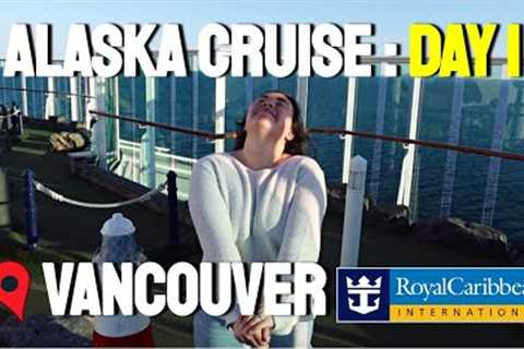 CRUISE from VANCOUVER | Alaska Cruise Day 1