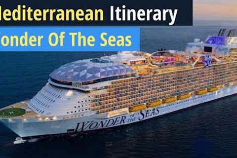 Wonder of the seas (Mediterranean Itinerary)