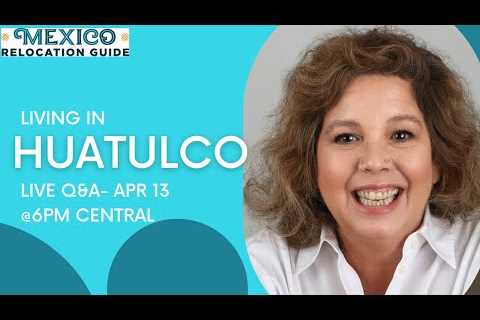 Living in Huatulco As A Single Woman- Q&amp;A With Dani