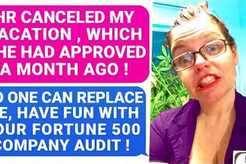 HR CANCELED my Approved VACATION On My Last Working Day! NO ONE can Replace Me, Have Fun, Boss! r/PR