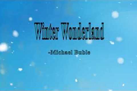 Michael Buble - Winter Wonderland (lyrics)