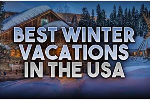 best winter vacations in the usa