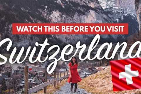 SWITZERLAND TRAVEL TIPS FOR 1ST TIMERS | 30+ Must-Knows Before Visiting Switzerland + What NOT to Do