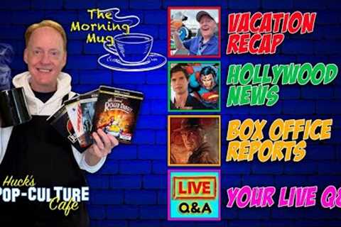 THE MORNING MUG! Vacation Recap, Hollywood News, Box Office, and LIVE Q&amp;A!