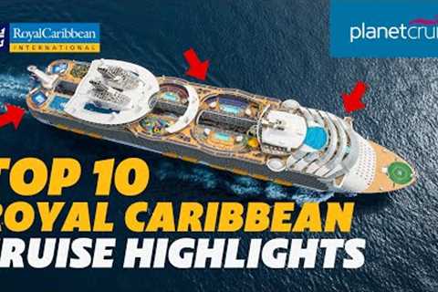 Not to miss! Top 10 Royal Caribbean Cruise Highlights | Planet Cruise