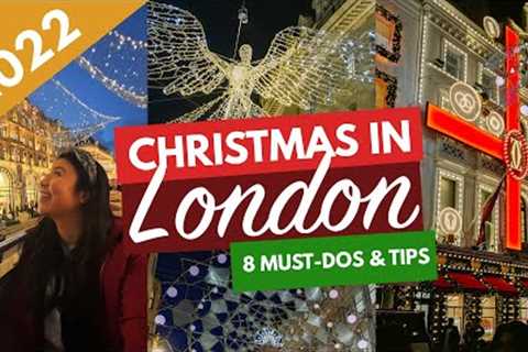 CHRISTMAS IN LONDON 2022 | London Christmas Markets, Lights &amp; Activities That You Can''t Miss!