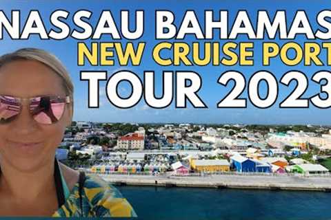 Newly Renovated Nassau Bahamas Cruise Port Tour &amp; Review 2023 - STILL PUSHY?