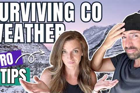 Surviving Colorado''s Weather Conditions | TIPS FOR EVERY SEASON