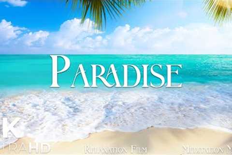 PARADISE • Relaxation Film 4K - Peaceful Relaxing Music - Nature 4k Video UltraHD