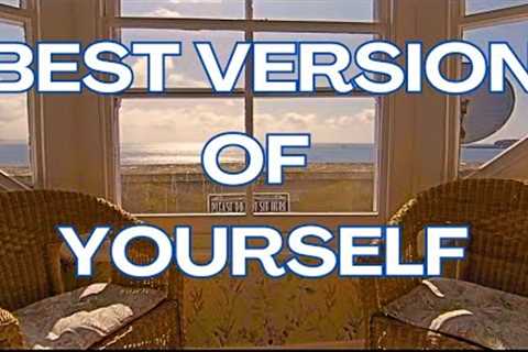 Guided Meditation - Best Version Of Yourself