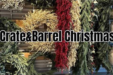 CHRISTMAS AT CRATE&amp;BARREL 2023 CRATE AND BARREL HOLIDAY DECOR