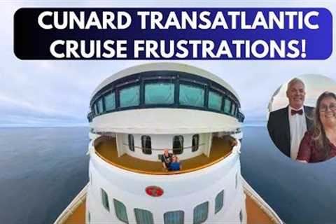 The Highs and Lows of a Transatlantic Cruise on Cunard Queen Mary 2!