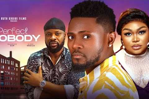 PERFECT NOBODY - MAURICE SAM, RUTH KADIRI, EJIKE IBEDILO