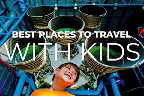 Best USA Family Vacation Spots | GET PLAYFUL with these Best Places to Travel with Kids in the USA