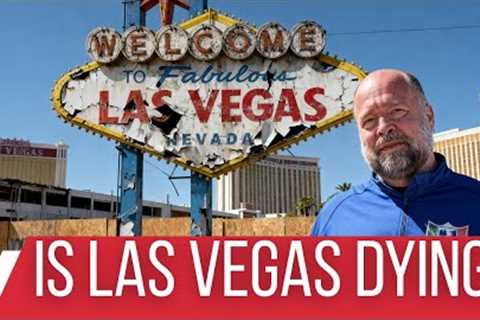 5 Reasons Why Las Vegas is DYING!